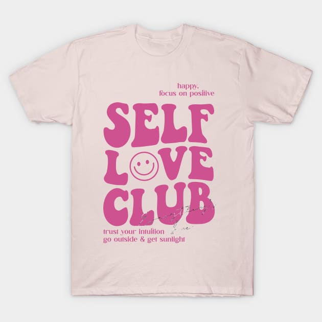 Self love club T-Shirt by LifeTime Design